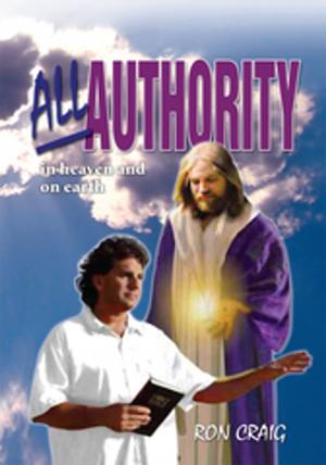Cover of the book All Authority in Heaven and on Earth by Losara