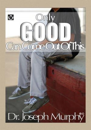 Cover of the book Only Good Can Come out of This by Kristen B. Smith