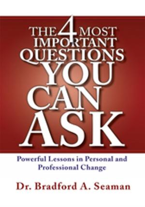 Cover of the book The 4 Most Important Questions You Can Ask by Charlotte Miller Winstead