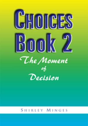 Cover of the book Choices Book 2: the Moment of Decision by Gaius D. Jenkins Sr.