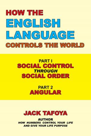Cover of the book How the English Language Controls the World by Jimmy R. Stevens