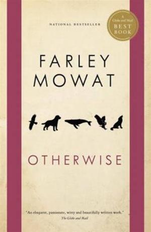 Cover of the book Otherwise by Farley Mowat