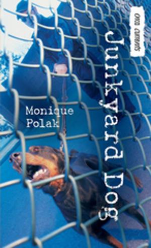 Cover of the book Junkyard Dog by Monique Polak