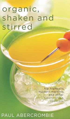Cover of the book Organic, Shaken and Stirred by Ardie Davis