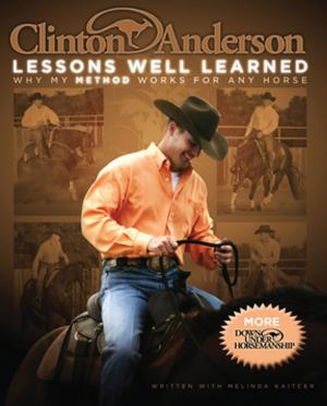 Cover of the book Clinton Anderson: Lessons Well Learned by Arne Nerjordet, Carlos Zachrison