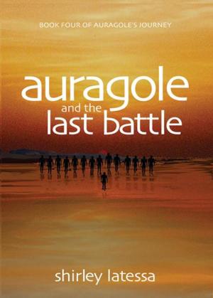 Cover of Auragole and the Last Battle: Book Four of Aurogoles Journey