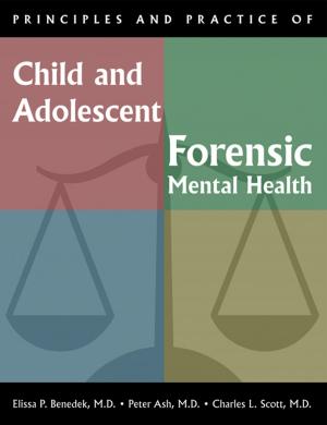 Cover of the book Principles and Practice of Child and Adolescent Forensic Mental Health by Jon G. Allen, PhD