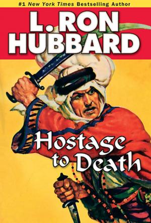 Cover of the book Hostage to Death by L. Ron Hubbard, Robert J. Sawyer, Todd McCaffrey, Anne McCaffrey, Larry Elmore, Larry Elmore