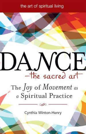 Cover of the book Dance--The Sacred Art: The Joy of Movement as a Spiritual Practice by Rabbi Rami Shapiro