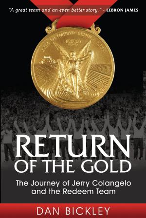Cover of the book Return of the Gold: The Journey of Jerry Colangelo and the Redeem Team by Gus Vickery, M.D.