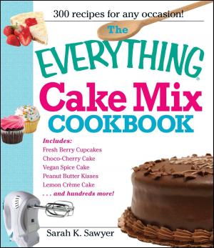Cover of the book The Everything Cake Mix Cookbook by Mary Jo Eustace