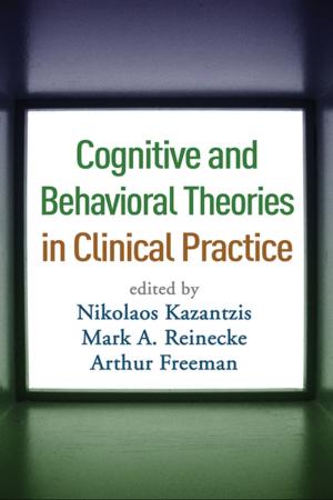 Cover of the book Cognitive and Behavioral Theories in Clinical Practice by Steven H. Zarit, PhD, Judy M. Zarit