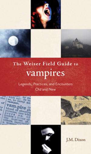 Cover of the book The Weiser Field Guide to Vampires by Anita Kraft