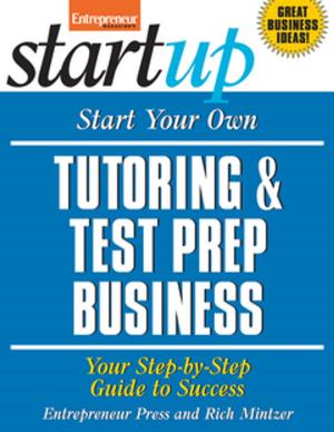 Cover of the book Start Your Own Tutoring and Test Prep Business by Entrepreneur magazine