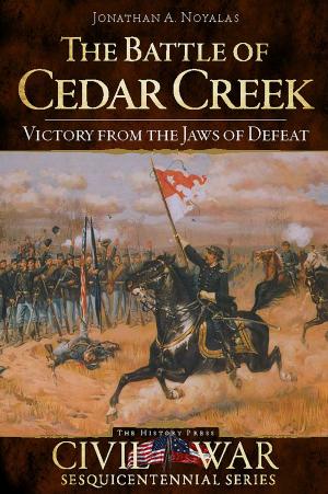 Cover of the book The Battle of Cedar Creek: Victory from the Jaws of Defeat by Patsy West
