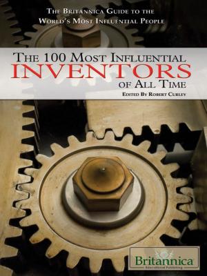 Cover of the book The 100 Most Influential Inventors of All Time by Britannica Educational Publishing