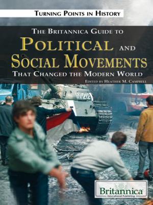 Cover of the book The Britannica Guide to Political Science and Social Movements That Changed the Modern World by Hope Killcoyne