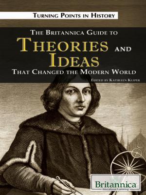 Book cover of The Britannica Guide to Theories and Ideas That Changed the Modern World