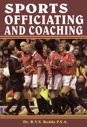 Cover of the book Sports Officiating and Coaching by Dr. Anil Sharma