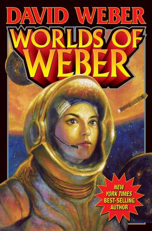 Cover of the book Worlds of Weber by Eric Flint, Charles E. Gannon