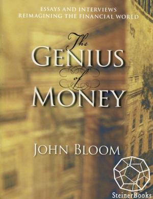 Book cover of The Genius of Money: Essays and Interviews Reimagining the Financial World