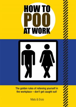 Cover of the book How to Poo at Work by Johnny Dee