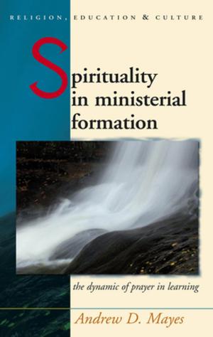 Cover of the book Spirituality in Ministerial Formation by Angela Wright