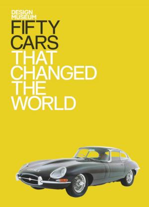 Cover of the book Fifty Cars That Changed the World by Suzy Wengel