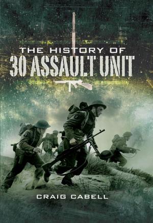 Cover of the book The History of 30 Assault Unit by Peter Hughes