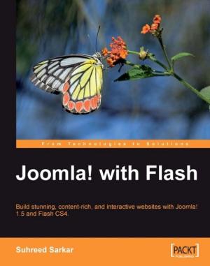 Cover of the book Joomla! with Flash by Bharvi Dixit, Rafal Kuc, Marek Rogozinski, Saurabh Chhajed