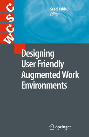 Cover of the book Designing User Friendly Augmented Work Environments by Cristian Kunusch, Paul Puleston, Miguel Mayosky