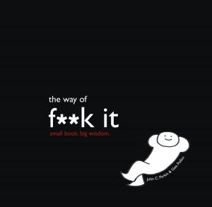 Cover of the book The Way of Fuck It by Mastin Kipp