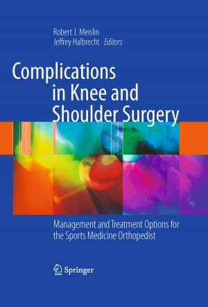 Cover of the book Complications in Knee and Shoulder Surgery by Fernando Pacheco Torgal, Said Jalali