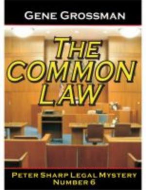 Cover of the book The Common Law: Peter Sharp Legal Mystery #6 by Gene Grossman