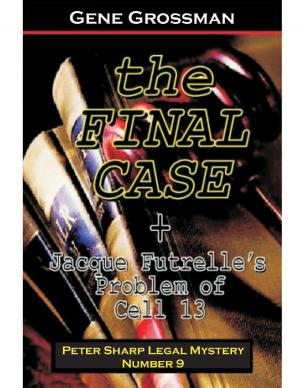 Cover of the book The Final Case: Peter Sharp Legal Mystery #9 by Gene Grossman