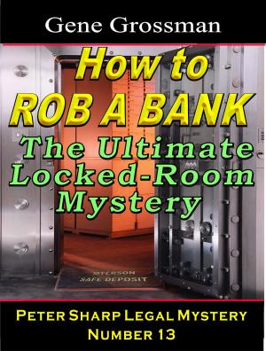 Cover of How to Rob a Bank: Peter Sharp Legal Mystery #13