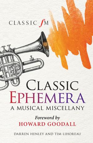 Cover of the book Classic Ephemera by Tim Lihoreau