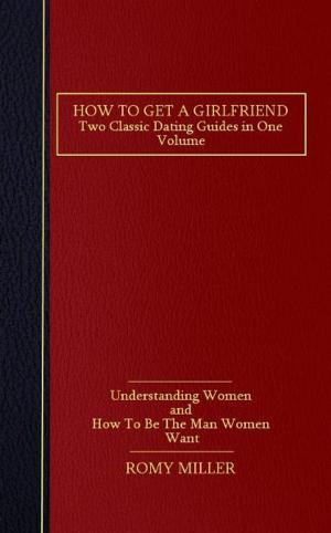 Cover of the book How to Get a Girlfriend by Andreas Moritz