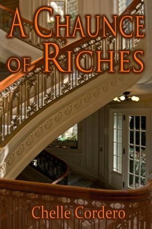 Cover of the book A Chaunce of Riches by Charmaine Gordon