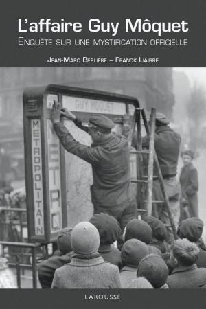 Book cover of L'affaire Guy Moquet - Enquête sur une mystification officielle