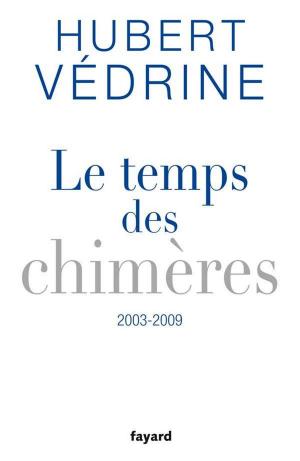 Cover of the book Le Temps des chimères (2003-2009) by Pierre-André Taguieff