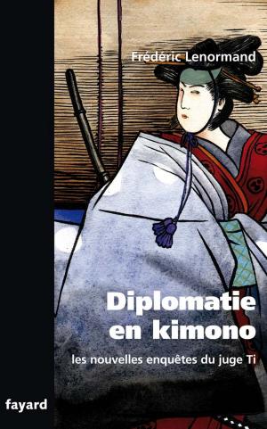 Cover of the book Les nouvelles enquêtes du Juge Ti. Diplomatie en Kimono by Régine Deforges