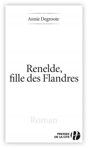 Cover of the book Renelde, fille des flandres by Bernard LECOMTE