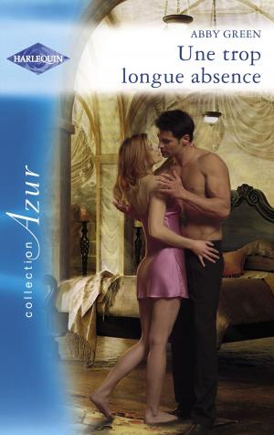 Cover of the book Une trop longue absence (Harlequin Azur) by Mara Purnhagen