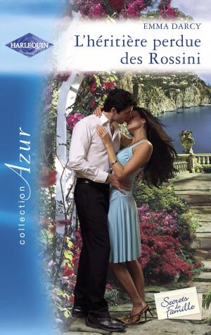 Cover of the book L'héritière perdue des Rossini (Harlequin Azur) by Sue MacKay