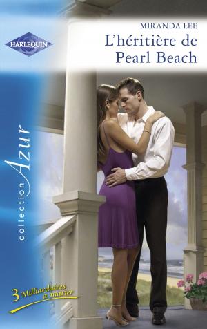 Cover of the book L'héritière de Pearl Beach (Harlequin Azur) by Cathy Williams