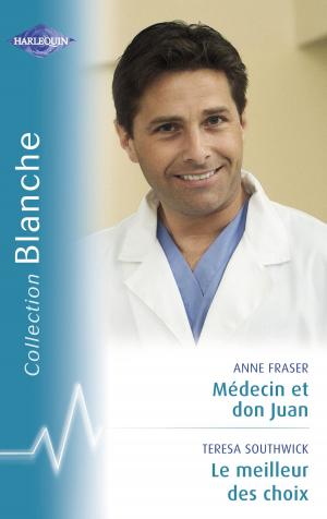 Cover of the book Médecin et don Juan - Le meilleur des choix (Harlequin Blanche) by Nicola Marsh, Jessica Hart