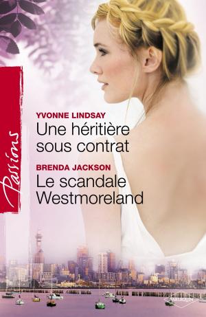Book cover of Une héritière sous contrat - Le scandale Westmoreland (Harlequin Passions)