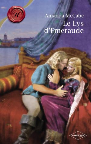 Cover of the book Le Lys d'Emeraude (Harlequin Les Historiques) by Tawny Weber