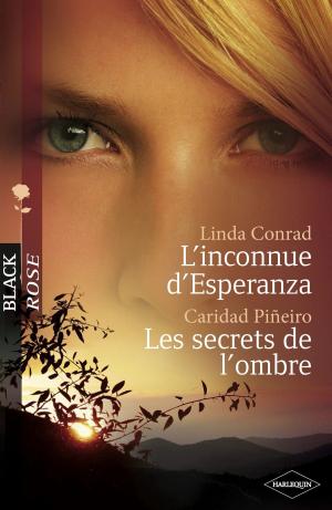 Cover of the book L'inconnue d'Esperanza - Les secrets de l'ombre (Harlequin Black Rose) by Lindsay Armstrong, Debrah Morris, Catherine George